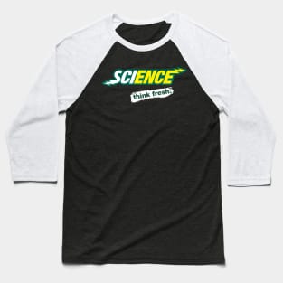 Science: Think Fresh | OMG I Love Science | Like Magic But Real Baseball T-Shirt